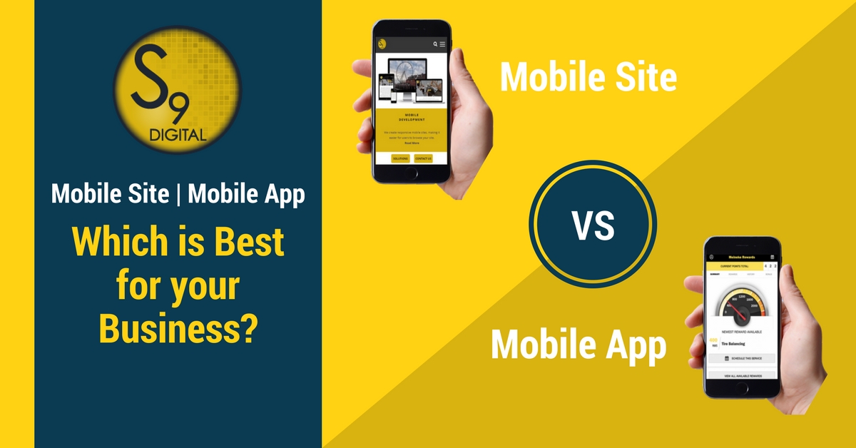 Mobile Site vs Mobile App - Which is best for your business? S9 Digital