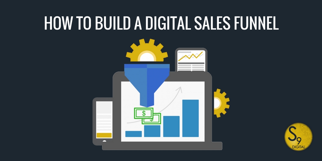How to build a digital sales funnel - S9 Digital